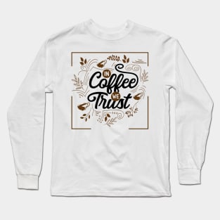 In coffee we trust 2 border Long Sleeve T-Shirt